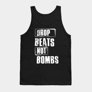 DROP Beats NOT Bombs Tank Top